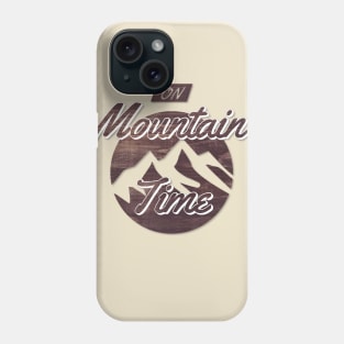 On Mountain Time Cutout Style 1 Phone Case