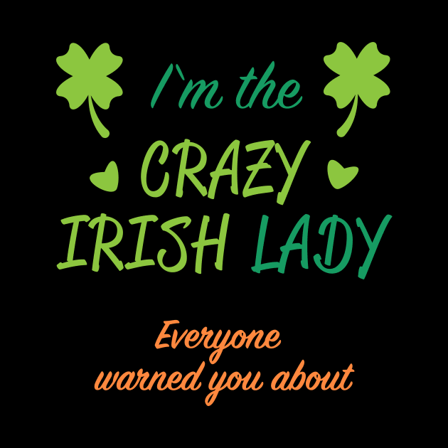 Crazy Irish Lady Funny by JeZeDe