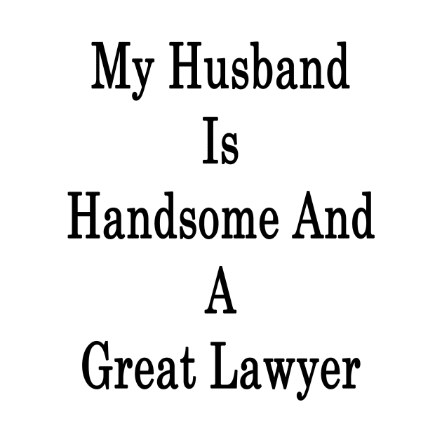 My Husband Is Handsome And A Great Lawyer by supernova23