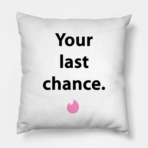 Last chance Pillow by Phoenix_G