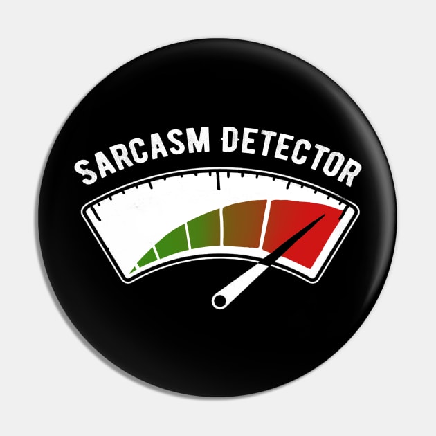 Sarcasm Detector - Funny Witty Invention - Ironic Quote Pin by BlancaVidal