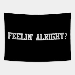 feelin' alright? Tapestry