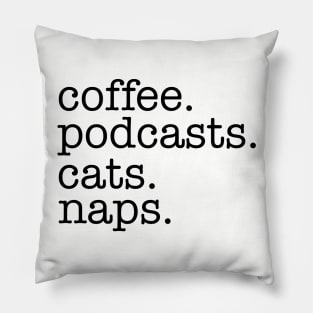 Coffee, Podcasts, Cats and Naps Pillow