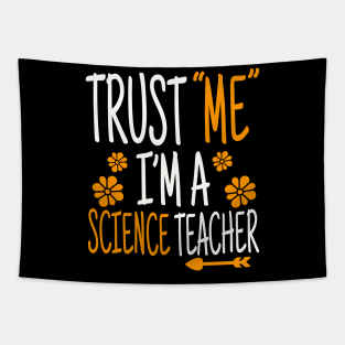 Trust Me I'm A Science Teacher, Science Teacher, Funny Teacher Gift, Science Quote Shirt For Teacher Tapestry