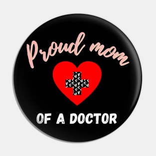 proud mom of a doctor Pin