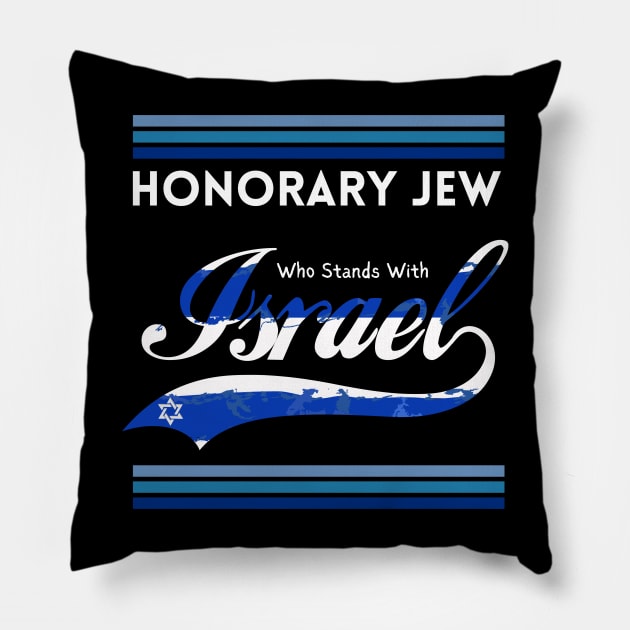 Honorary Jew Who Stands With Israel Pillow by Proud Collection