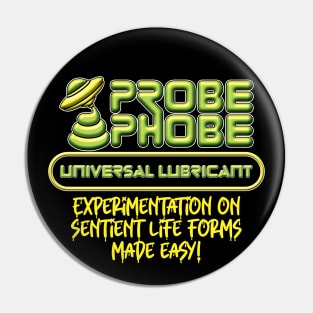 ProbePhobe - Universal Lubricant for Alien Abductions Pin