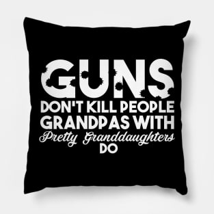 Fathers Day 2018 Guns Don't Kill People Grandpas With Pretty Granddaughter Do Pillow