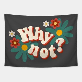Why Not? Tapestry