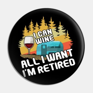 I Am Retired Adventure Vacation Glamp Camping Wine Glamping Pin