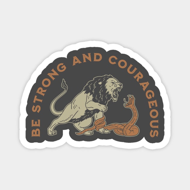 Be Strong & Courageous Magnet by mscarlett