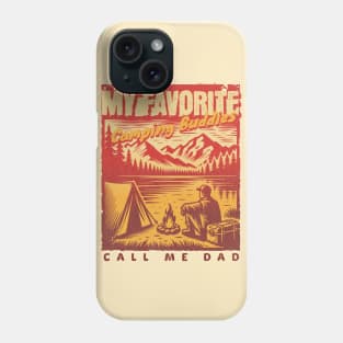 My favorite camping buddies call me dad Phone Case