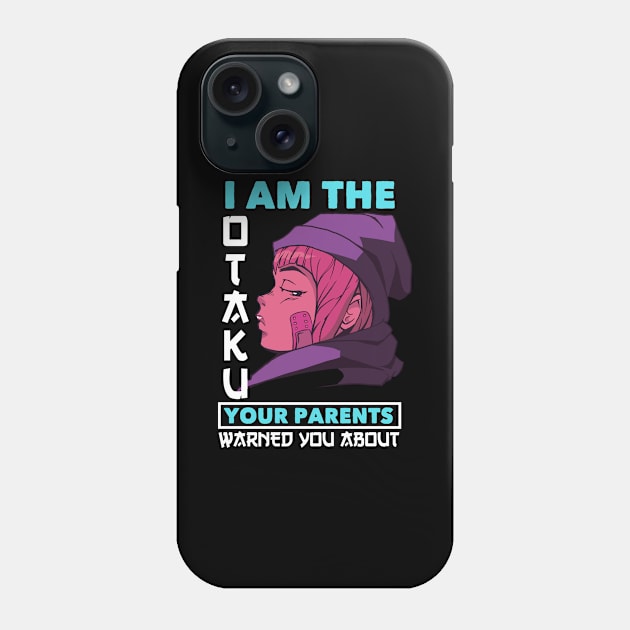 I Am The Otaku Anime Manga Cosplay Gift Anime Phone Case by TheTeeBee