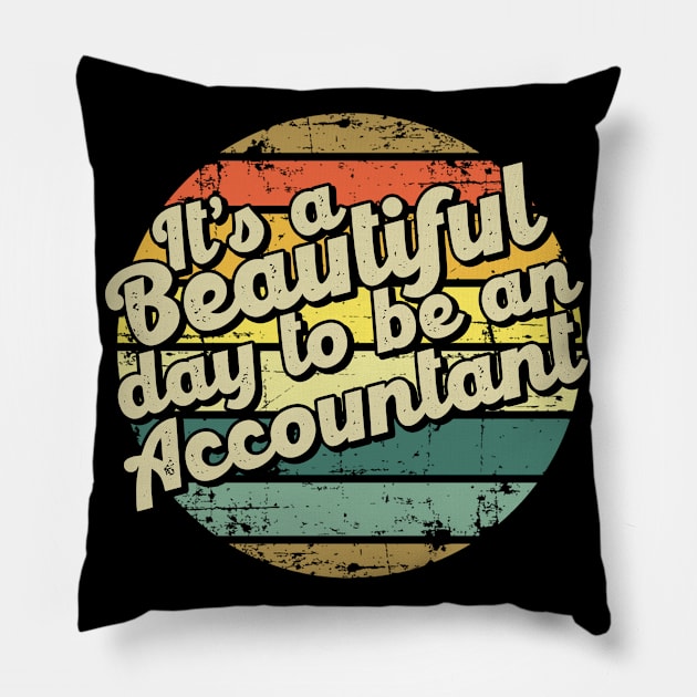 It's a beautiful day to be an accountant Pillow by SerenityByAlex