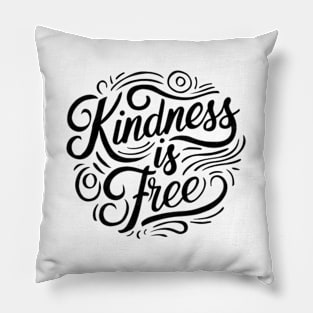 Kindness is free Pillow