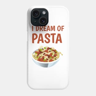 I dream of pasta Phone Case