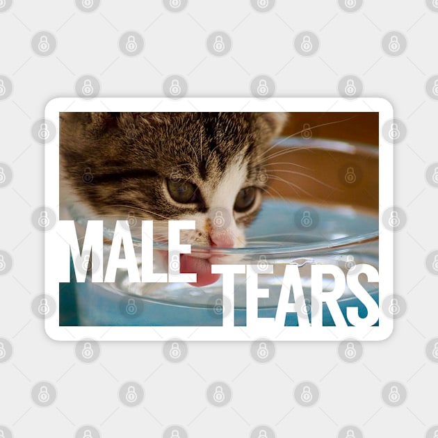 Mmmmmmm Male Tears. Slurp Slurp Magnet by Xanaduriffic