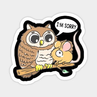 Funny Humor Sorry I'm Sorry Animals Funny Magnet