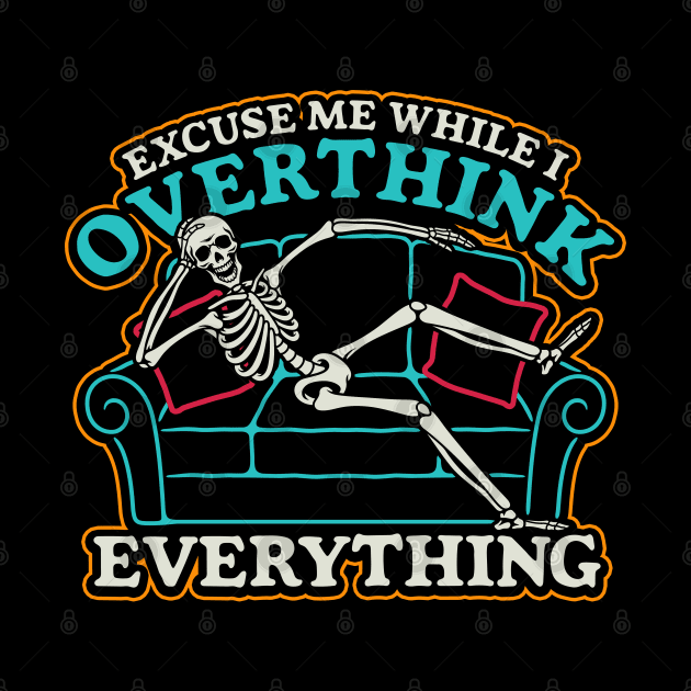 Excuse me while I overthink this by NinthStreetShirts