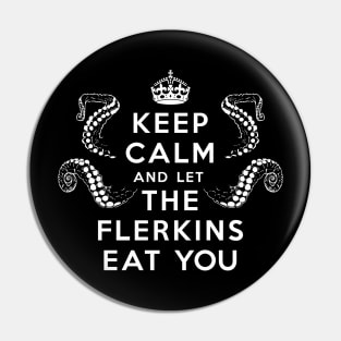 Keep Calm Flerkins Pin