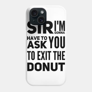 exit the donut Phone Case