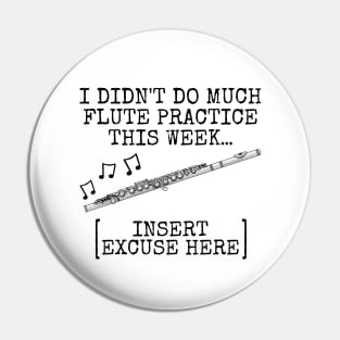 I Didn't Do Much Flute Practice, Flautist Woodwind Musician Pin