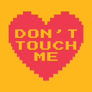 Anti Valentines Day - Don't Touch Me T-Shirt