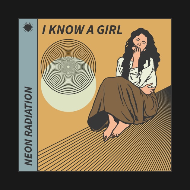 I Know A Girl by neon radiation