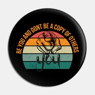 be you and dont be a copy of others Pin