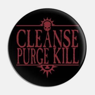 Cleanse Purge Kill Gore Pin