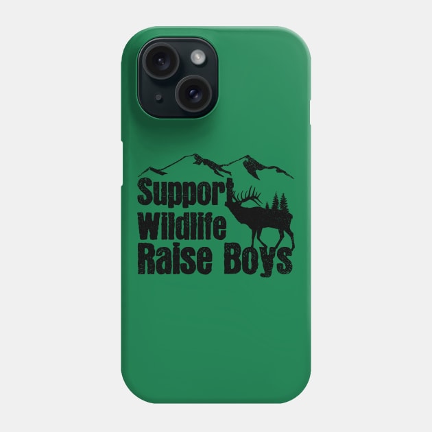 Support Wildlife Raise Boys Children Mother's Day Quotes Nature Mom Mother boys Phone Case by mezy