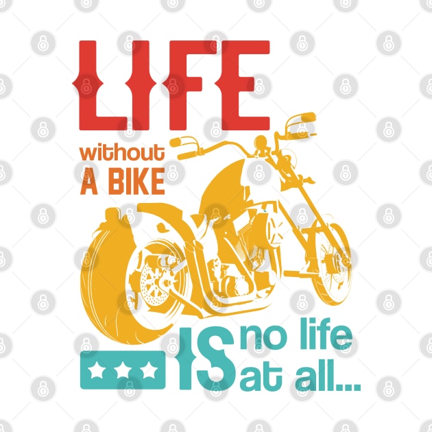 Life Without A Bike Is No Life At All by CikoChalk