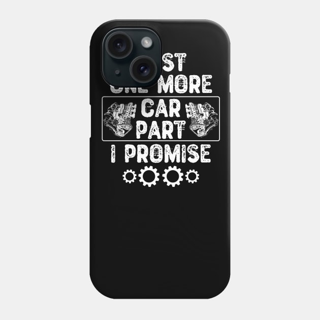 Just One More Car Part I Promise Phone Case by Yyoussef101