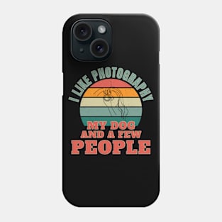 I have an interest in photography, my dog, and a few people. Phone Case