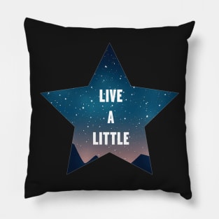 Live a Little Pillow