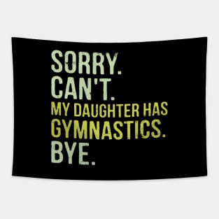 Sorry Can't My Daughter Has Gymnastics Bye Funny Saying Tapestry