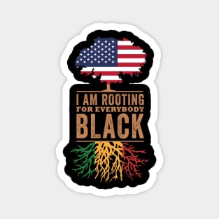 I Am Rooting For Everybody Black, Blackish Magnet