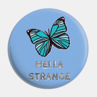 Hella Strange Butterfly Pin