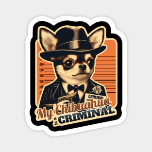 Criminal Chihuahua Magnet