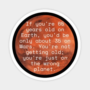 If you're 65 years old Magnet