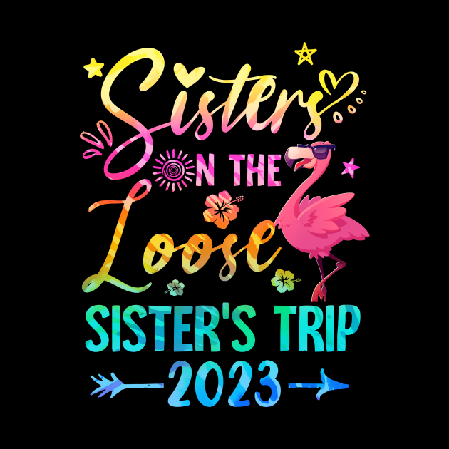 Sister On The Loose Cute Sisters Trip 2023 Weekend Flamingo by James Green