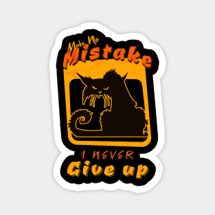 Make No Mistake Never Give Up Inspirational Quote Phrase Text Magnet