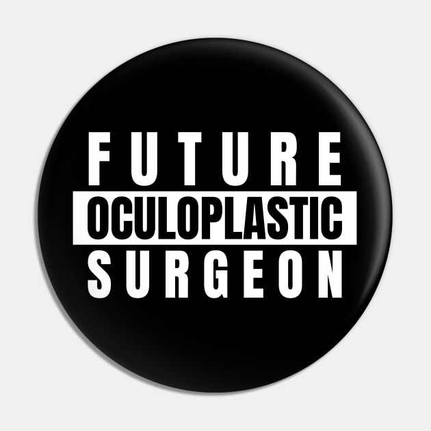 Plastic Surgeon Student Gift Future Oculoplastic Surgeon Pin by Inspire Enclave