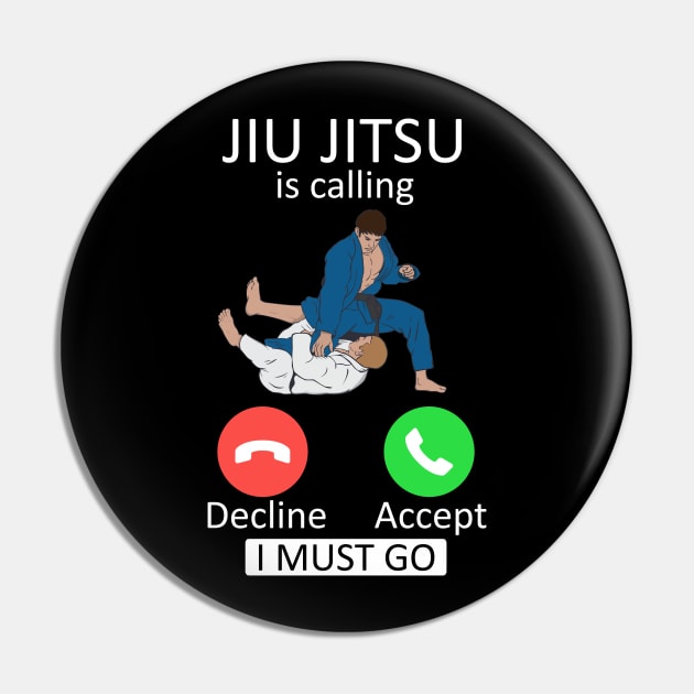 Jiu Jitsu is calling and i must go Pin by Lomitasu