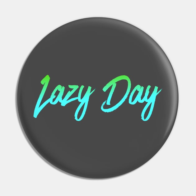 lazy day Pin by EddyTude