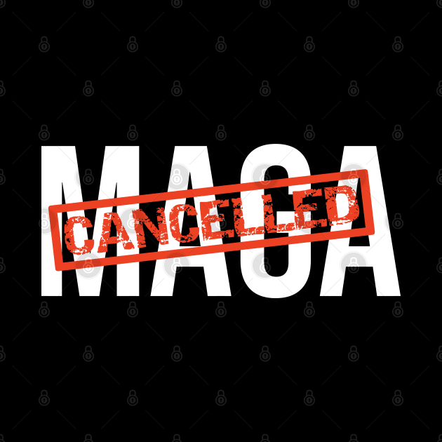 MAGA Is Cancelled - replaced with Build Back Better Joe Biden Kamala Harris Election 2020 by VanTees