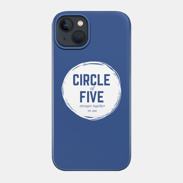 Circle of 5 - Team - Phone Case