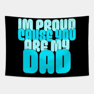 Im Proud Cause You Are My Dad, Father's Day 2024 Tapestry