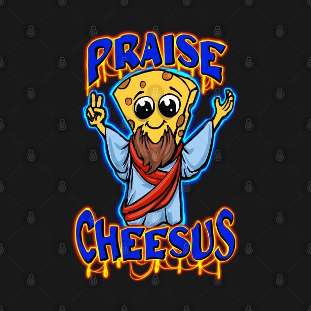Praise Cheesus by Shawnsonart