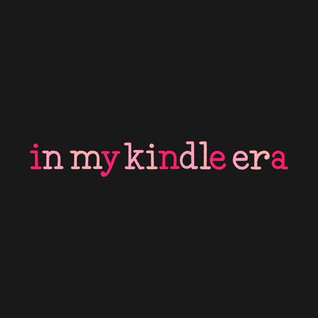 in my kindle era by Made Adventurous